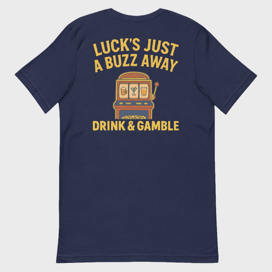 Drink & Gamble Lucky Buzz T-Shirt