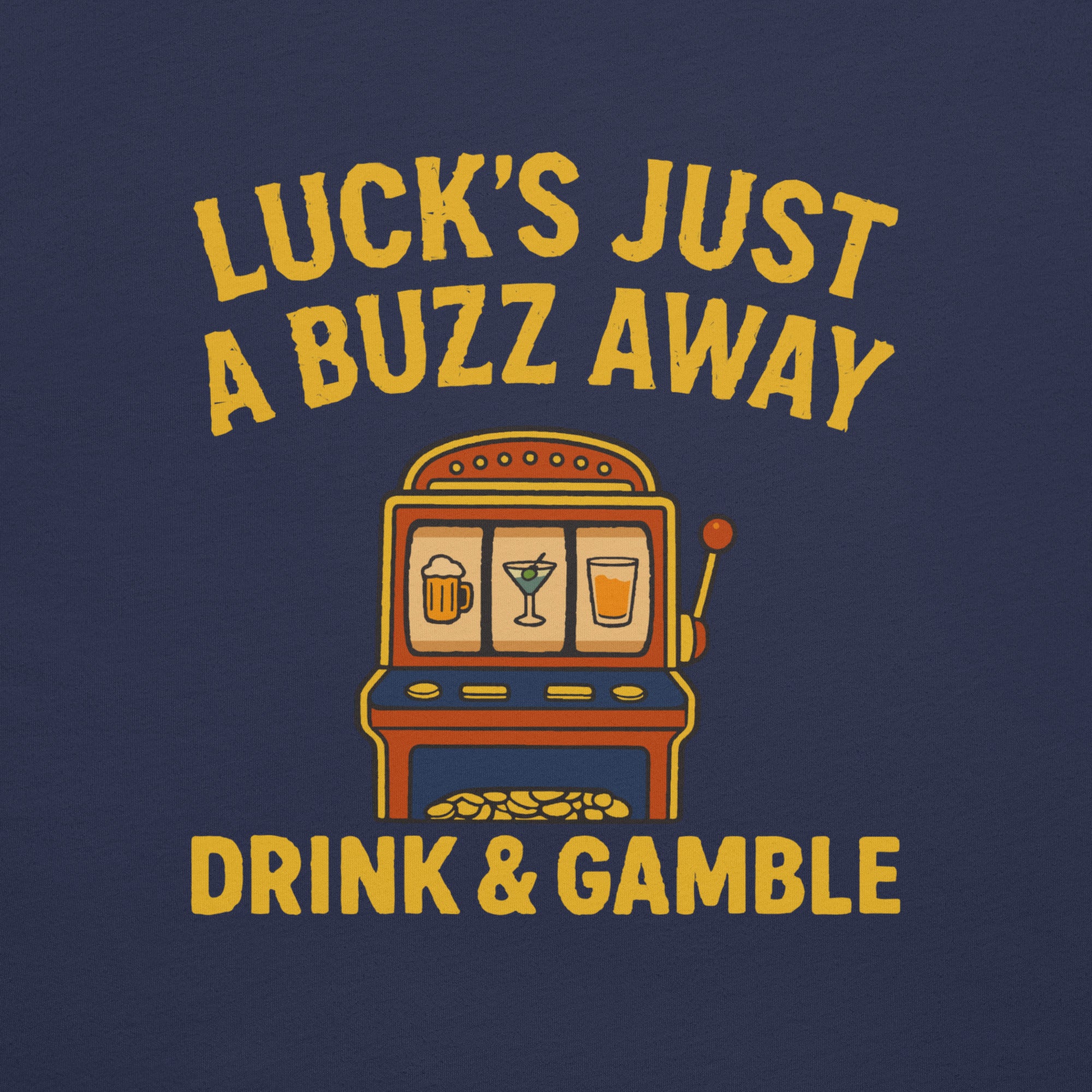 Drink & Gamble Lucky Buzz T-Shirt